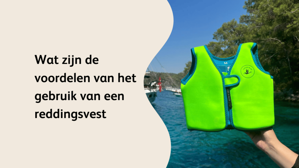 Wat zijn de voordelen van het gebruik van een reddingsvest